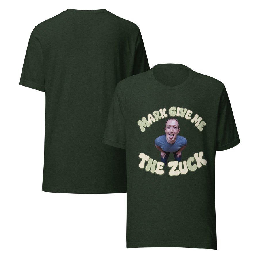 "Mark give me the Zuck" Green and white T-shirt